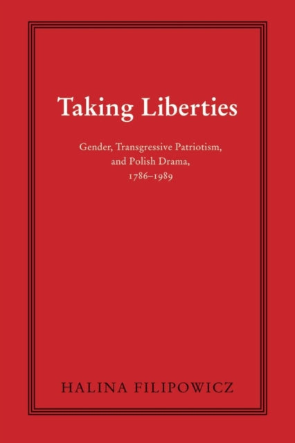Taking Liberties  Gender Transgressive Patriotism