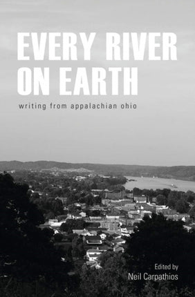Every River on Earth  Writing from Appalachian