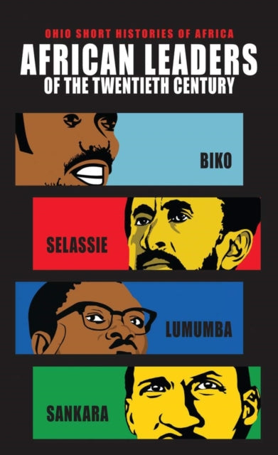 African Leaders of the Twentieth Century: Biko, Selassie, Lumumba, Sankara