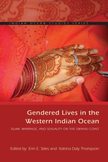 Gendered Lives in the Western Indian Ocean: Islam, Marriage, and Sexuality on the Swahili Coast