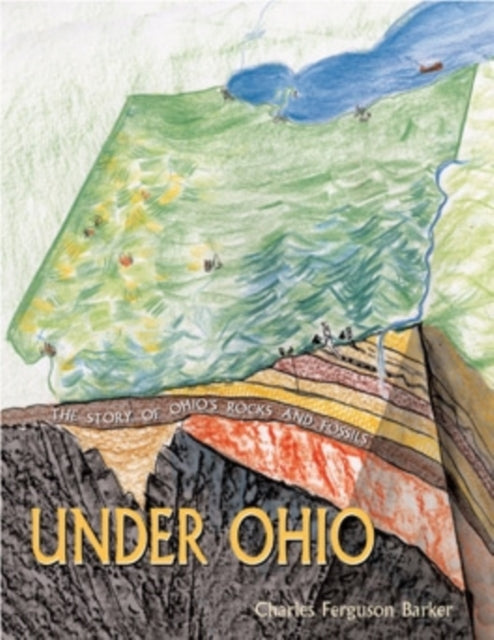 Under Ohio: The Story of Ohio’s Rocks and Fossils