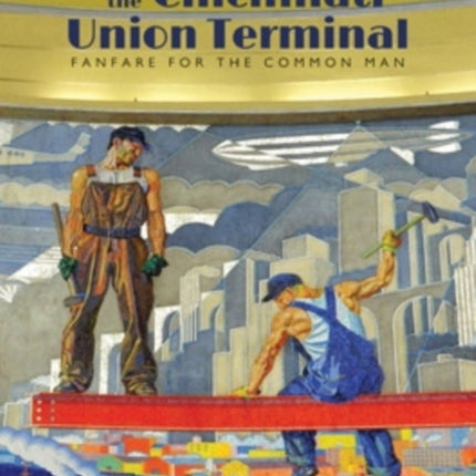 Winold Reiss and the Cincinnati Union Terminal: Fanfare for the Common Man