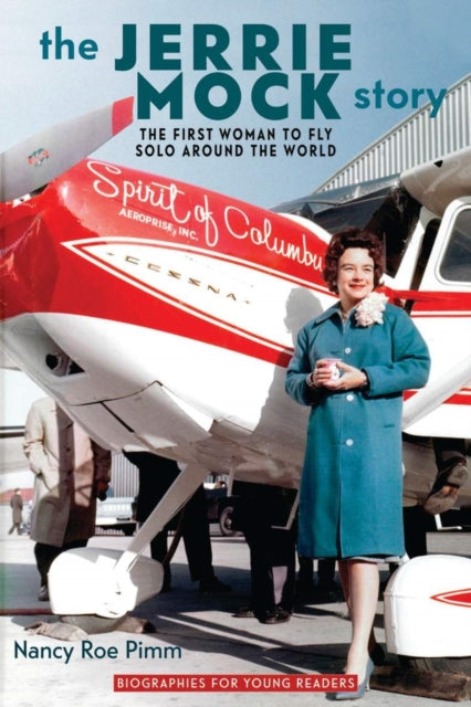 The Jerrie Mock Story  The First Woman to Fly
