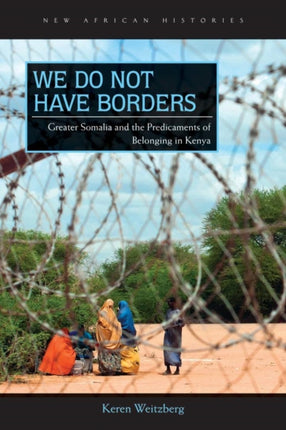We Do Not Have Borders  Greater Somalia and the