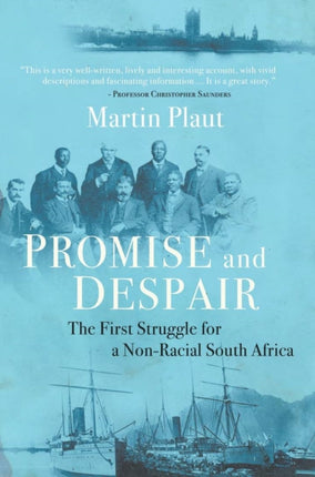 Promise and Despair: The First Struggle for a Non-Racial South Africa