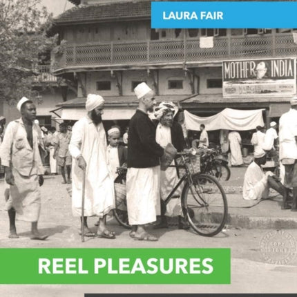 Reel Pleasures: Cinema Audiences and Entrepreneurs in Twentieth-Century Urban Tanzania