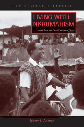 Living with Nkrumahism  Nation State and