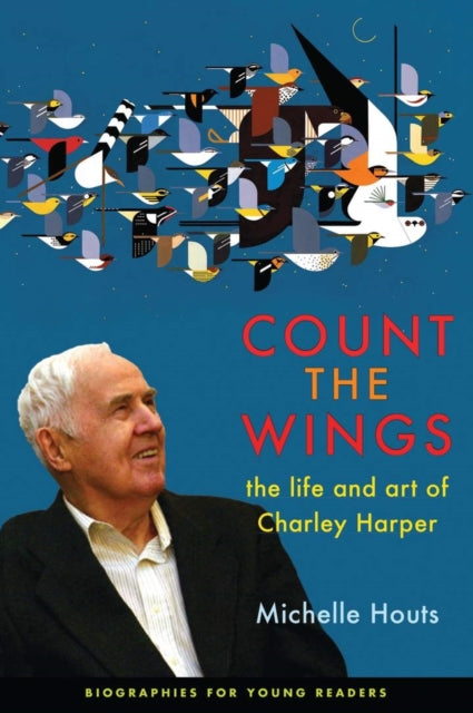 Count the Wings: The Life and Art of Charley Harper