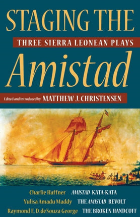 Staging the Amistad  Three Sierra Leonean Plays