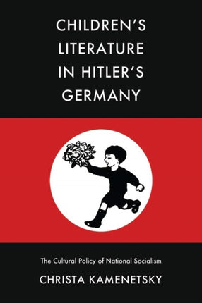 Children’s Literature in Hitler’s Germany: The Cultural Policy of National Socialism