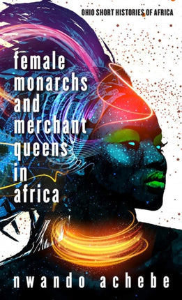 Female Monarchs and Merchant Queens in Africa