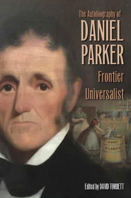 The Autobiography of Daniel Parker, Frontier Universalist