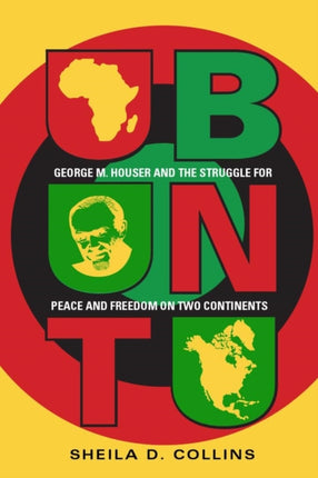 Ubuntu: George M. Houser and the Struggle for Peace and Freedom on Two Continents