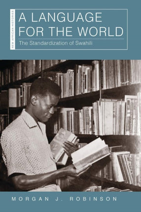 A Language for the World: The Standardization of Swahili