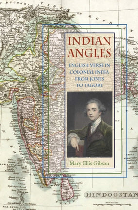 Indian Angles: English Verse in Colonial India from Jones to Tagore