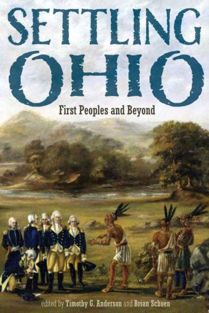 Settling Ohio: First Peoples and Beyond