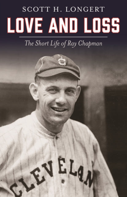 Love and Loss  The Short Life of Ray Chapman