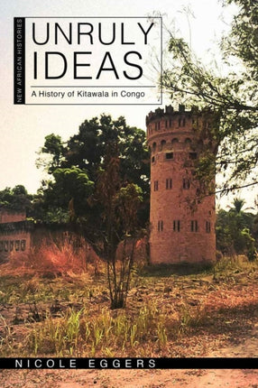 Unruly Ideas: A History of Kitawala in Congo