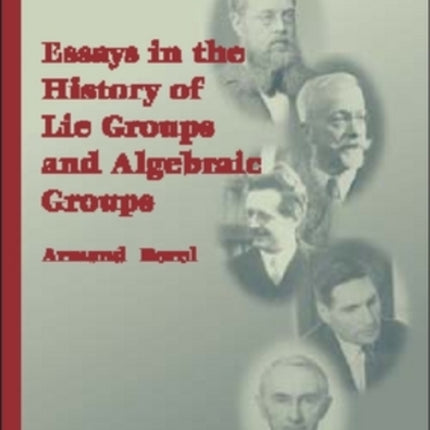 Essays in the History of Lie Groups and Algebraic Groups