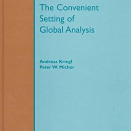 The Convenient Setting of Global Analysis