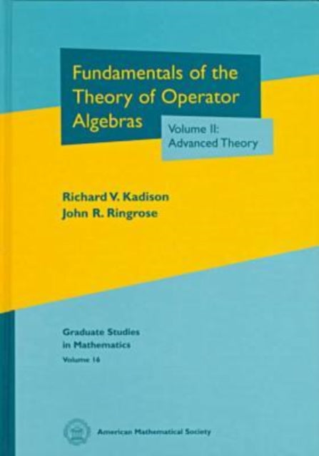 Fundamentals of the Theory of Operator Algebras Volume II