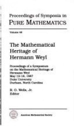 The Mathematical Heritage of Hermann Weyl Proceedings of Symposia in Pure Mathematics