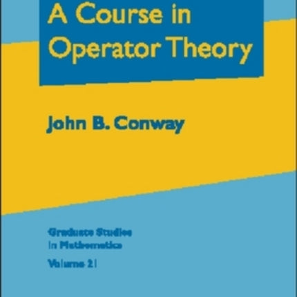 A Course in Operator Theory