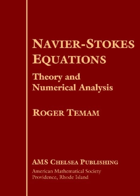 NavierStokes Equations  Theory and Numerical Analysis