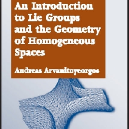 An Introduction to Lie Groups and the Geometry of Homogeneous Spaces