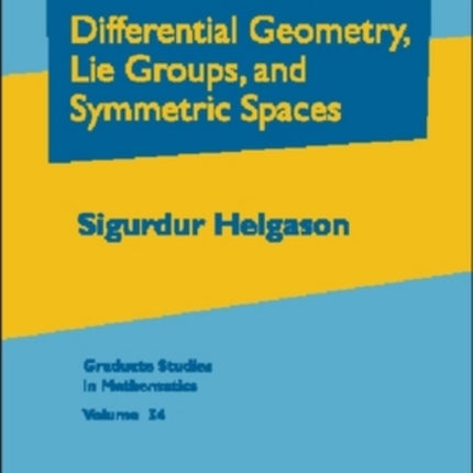 Differential Geometry Lie Groups and Symmetric Spaces