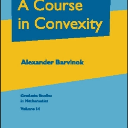 A Course in Convexity