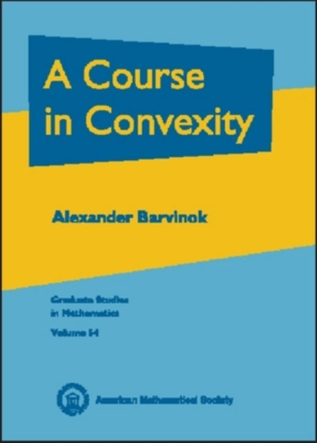 A Course in Convexity