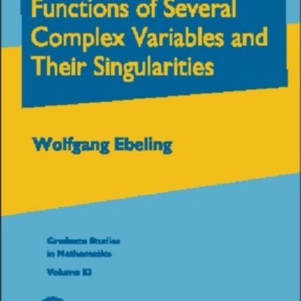 Functions of Several Complex Variables and Their Singularities