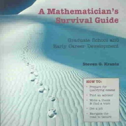 A Mathematicians Survival Guide  Graduate School and Early Career Development