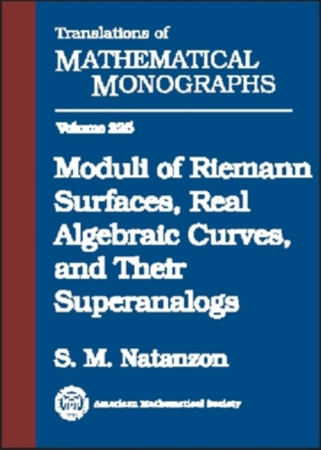 Moduli of Riemann Surfaces Real Algebraic Curves and Their Superanalogs