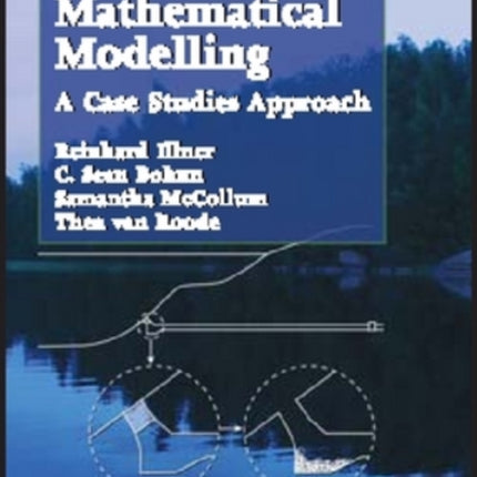 Mathematical Modelling  A Case Studies Approach