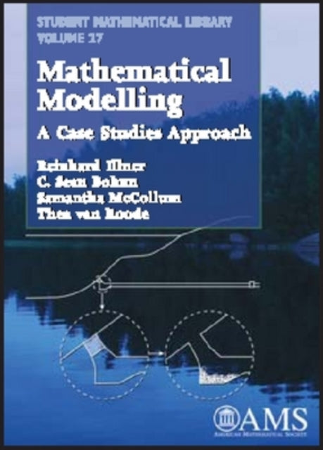 Mathematical Modelling  A Case Studies Approach