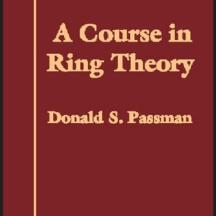 A Course in Ring Theory