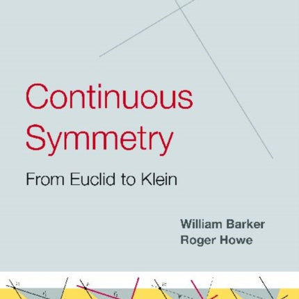 Continuous Symmetry: from Euclid to Klein: from Euclid to Klein