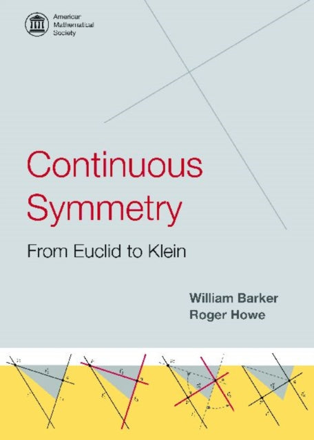 Continuous Symmetry: from Euclid to Klein: from Euclid to Klein