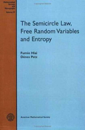 The Semicircle Law Free Random Variables and Entropy