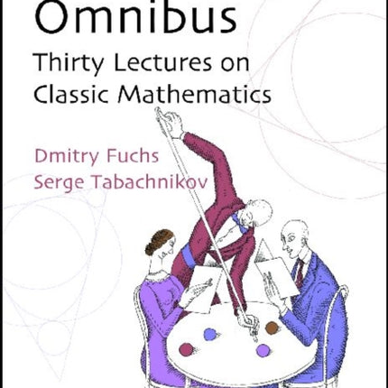 Mathematical Omnibus  Thirty Lectures on Classic Mathematics