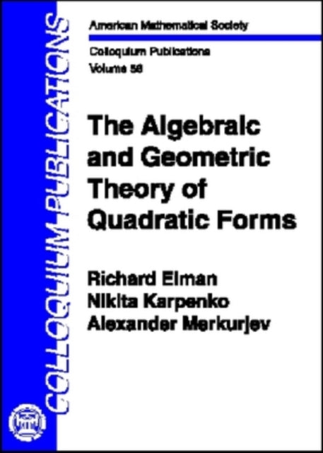 The Algebraic and Geometric Theory of Quadratic Forms