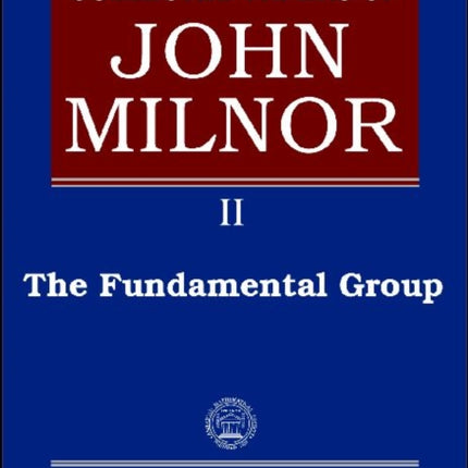 Collected Papers of John Milnor Volume II  The Fundamental Group