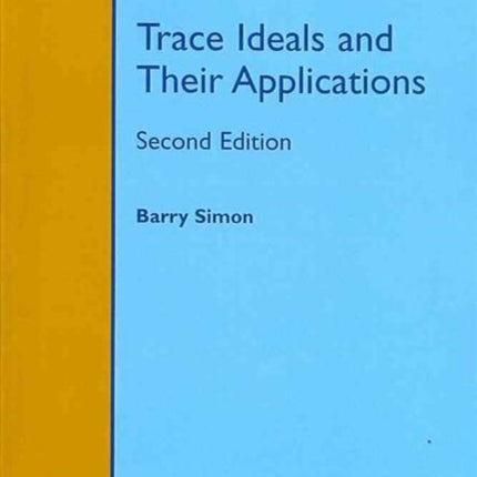 Trace Ideals and Their Applications Mathematical Surveys and Monographs