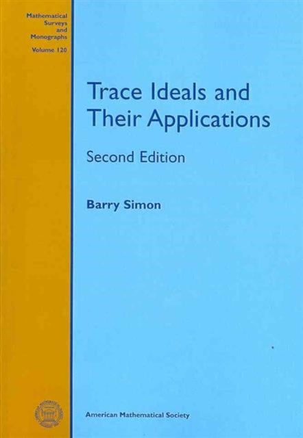 Trace Ideals and Their Applications Mathematical Surveys and Monographs