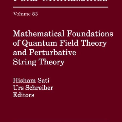 Mathematical Foundations of Quantum Field Theory and Perturbative String Theory