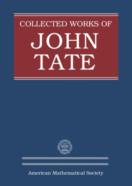 Collected Works of John Tate  Parts I and II