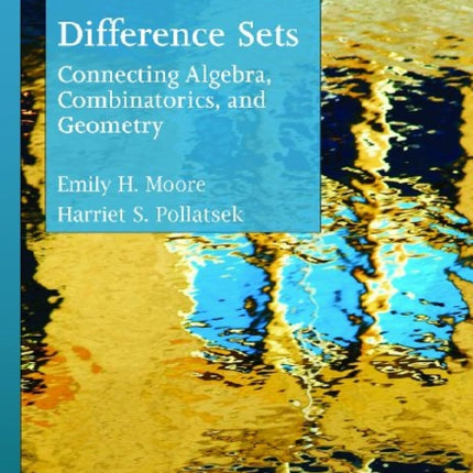 Difference Sets  Connecting Algebra Combinatorics and Geometry