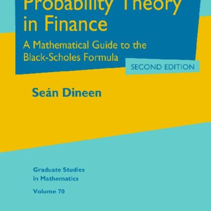 Probability Theory in Finance  A Mathematical Guide to the BlackScholes Formula